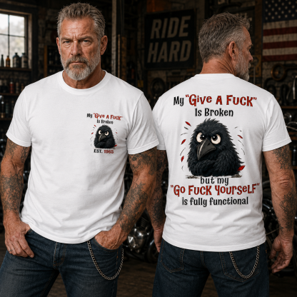 My “Give A F*ck” Is Broken Funny Crow Graphic Tee | Custom EST Year Shirt