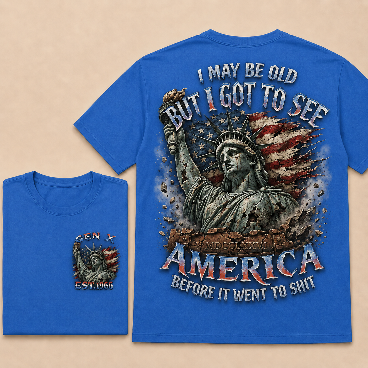 Custom Est.Year Gen X I May Be Old But I Got To See America Before It Went To Shit T‐Shirt