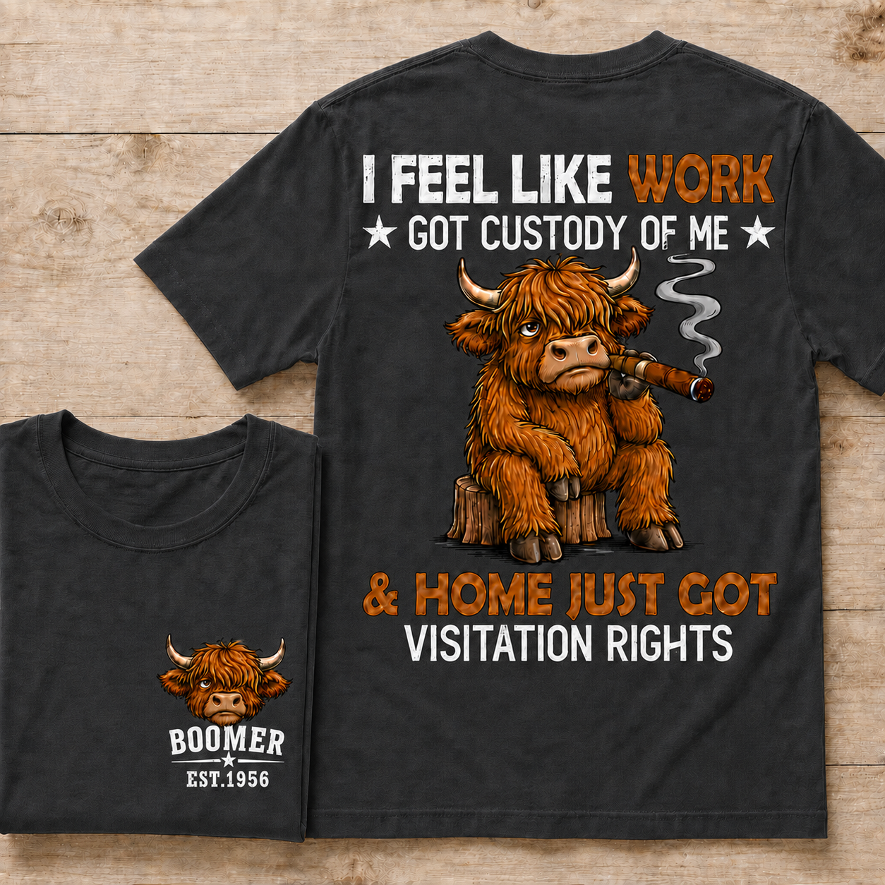 I Feel Like Work Got Custody Of Me Shirt, Funny Highlandcow Cigar Custom Year Tee