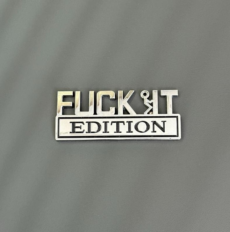 🚗🔥F**K IT Edition Emblem | Car Decal Accessory