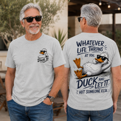 "Whatever Life Throws at You – Duck It Tee