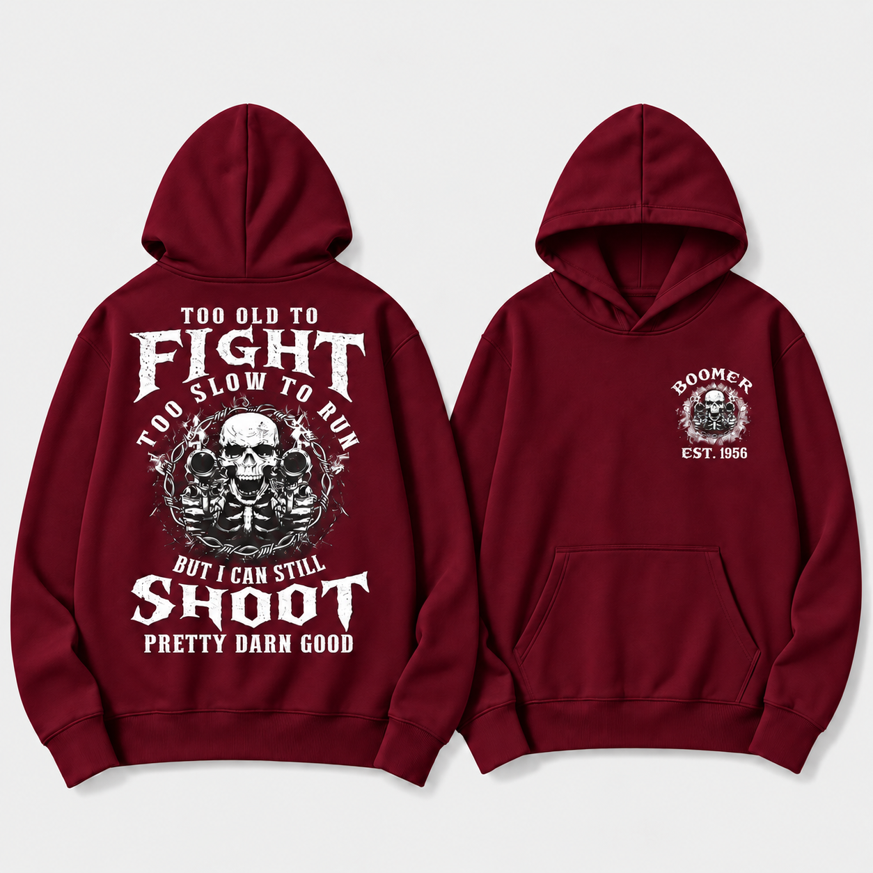 Too Old To Fight Too Slow To Run But I Can Still Shoot Pretty Darn Good Hoodie