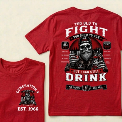 Custom EST.Year Too Old To Fight Too Slow To Run But I Can Still Drink Old School Drinker Graphic T-Shirt
