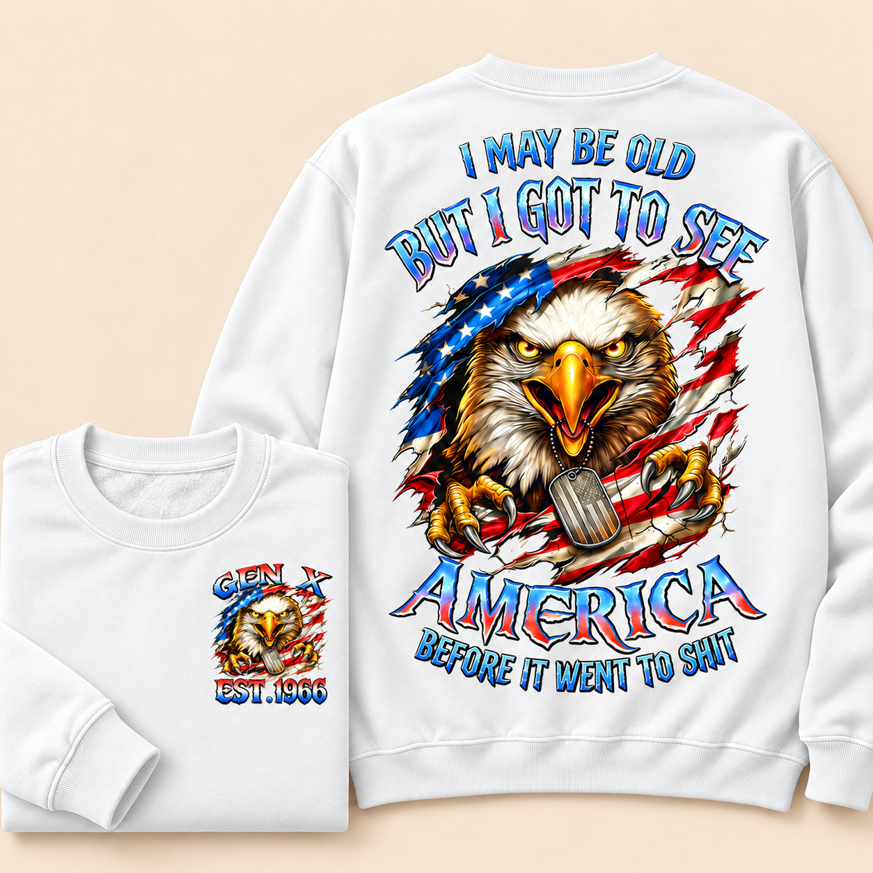 I May Be Old But I Got To See The Usa Before It Went To Shit, Custom Year Gen X, Boomer Crewneck Sweatshirt