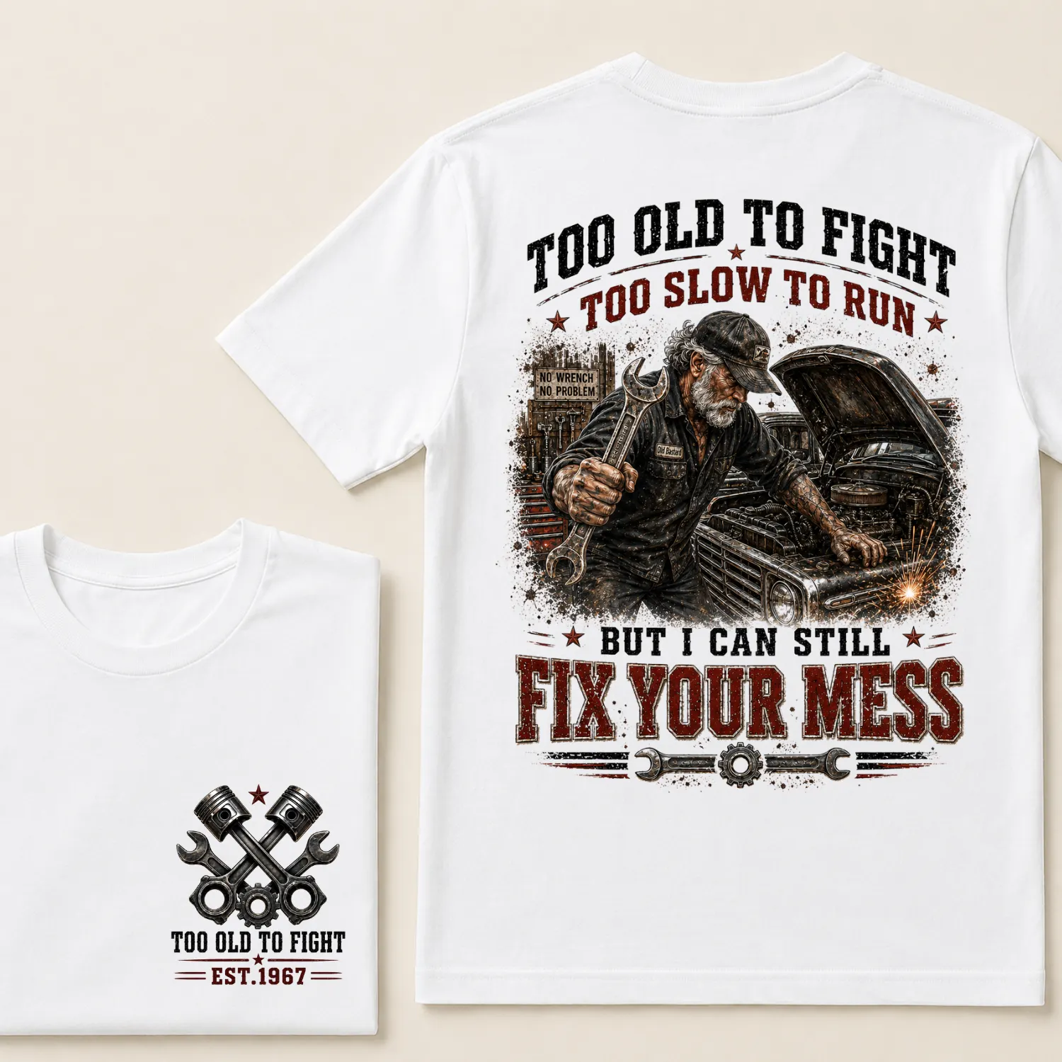 Custom Est.Year Too Old To Fight Too Slow To Run But I Can Still Fix Your Mess Mechanic T-Shirt