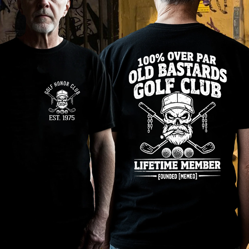 100% OVER PAR OLD BASTARDS GOLF CLUB - Personalized EST. [Year] T-Shirt