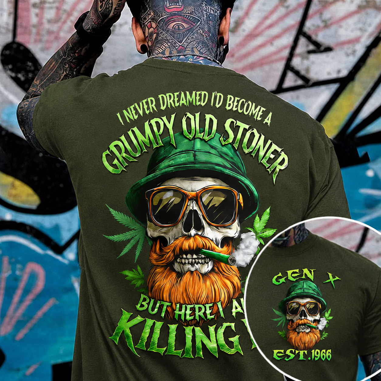 I Never Dreamed I'd Become A Grumpy Old Stoner Custom Year Gen X, Boomer T-shirt