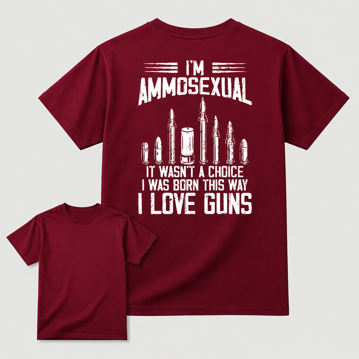 I'm Ammosexual It Wasn't A Choice I Was Born This Way I Love Guns T-shirt
