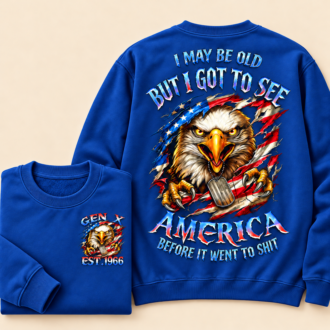 I May Be Old But I Got To See The Usa Before It Went To Shit, Custom Year Gen X, Boomer Crewneck Sweatshirt