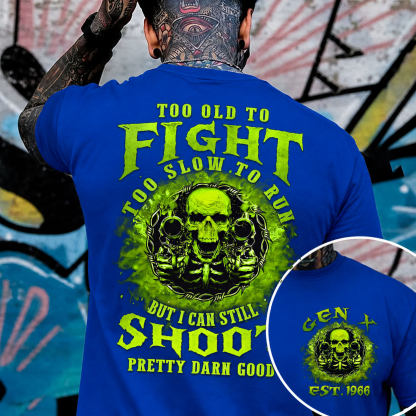 Too Old To Fight Too Slow To Run Custom Year Gen X, Boomer, Gen Y T-shirt