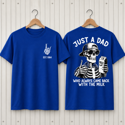 Just A Dad Who Always Came Back With The Milk Custom Year T-shirt