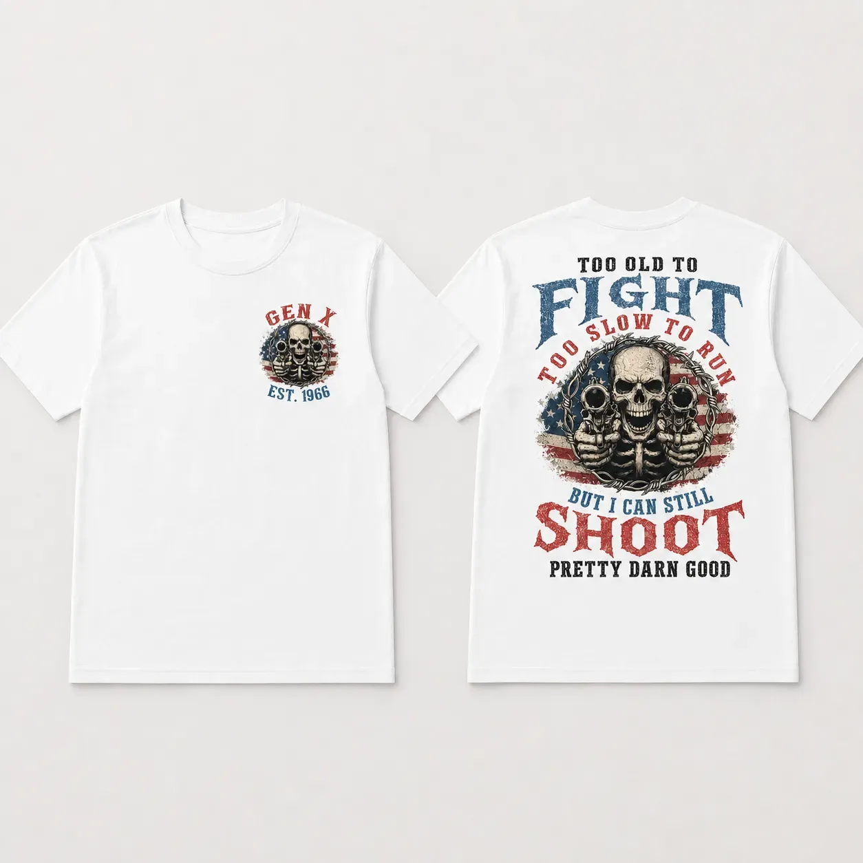 Custom Est Year Gen X Too Old To Fight Too Slow To Run But I Can Still Shoot Vintage Skull Graphic Tee