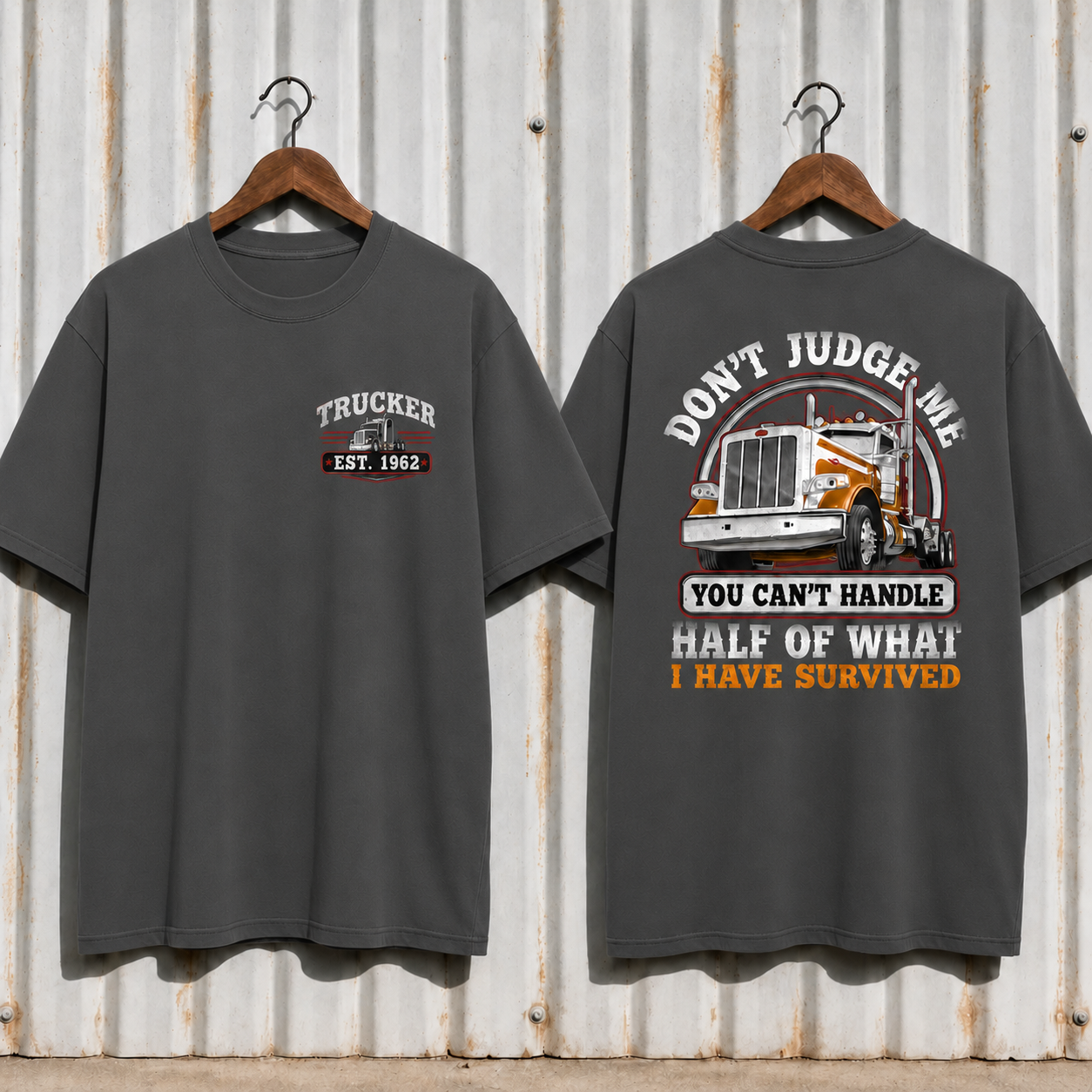 DON'T JUDGE METM Custom Year Trucker Shirt | You Can't Handle Half Of What I Have Survived