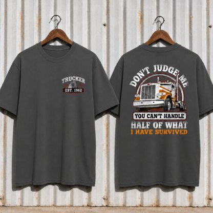 DON'T JUDGE METM Custom Year Trucker Shirt | You Can't Handle Half Of What I Have Survived