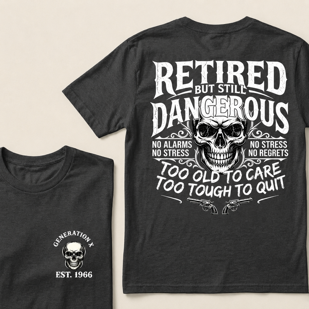 Retired But Still Dangerous Shirt – Gen X Custom EST Birth Year Retirement Gift