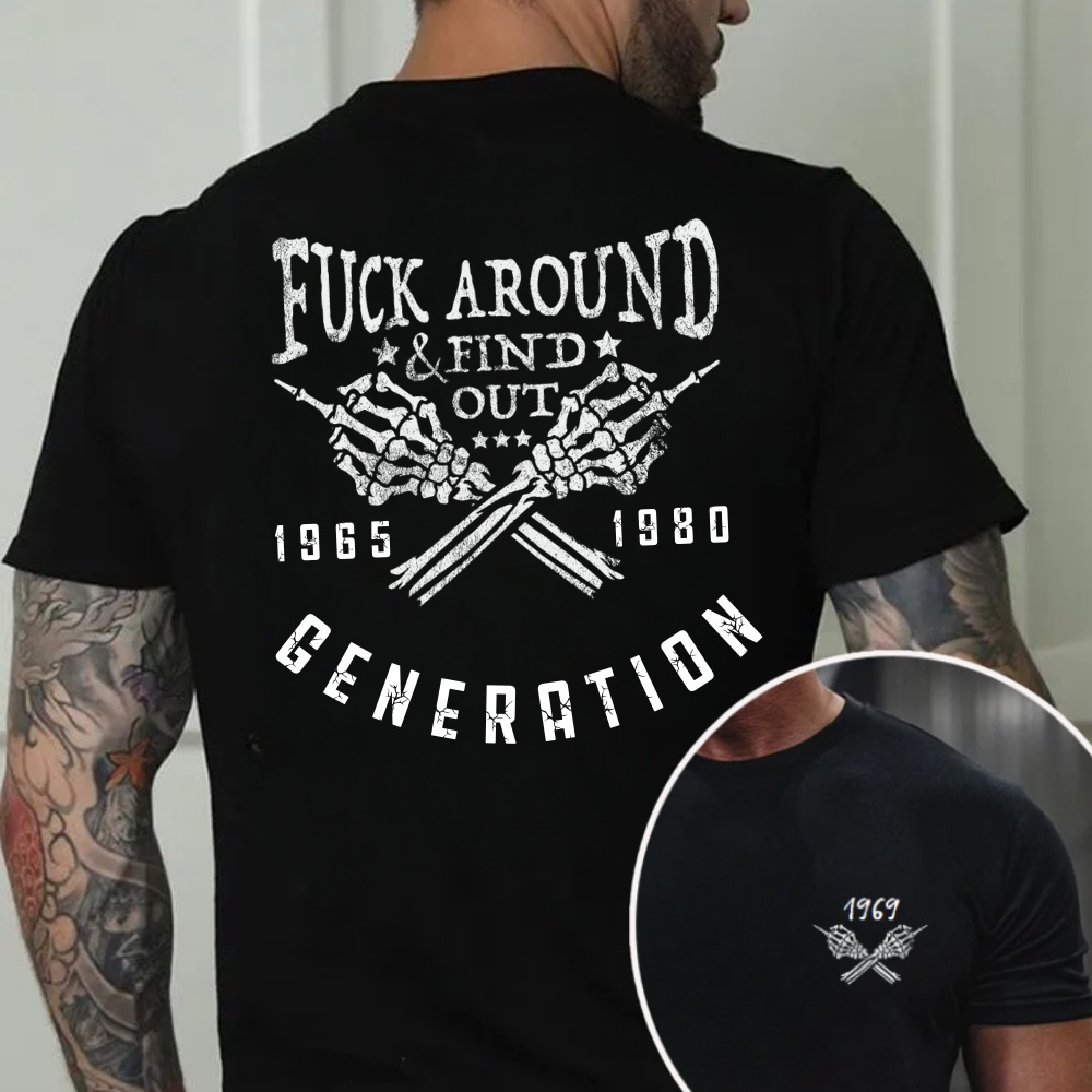F*** Around Find Out Generation X Quotes Custom Gen X EST Bothside Print T-shirt Sweatshirt