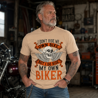 Biker I Dont Ride My Own Bike But I Do Ride My Own Biker Biker Racing T Shirt