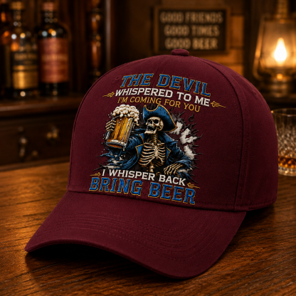 The Devil Whispered Bring Beer Black Baseball Cap