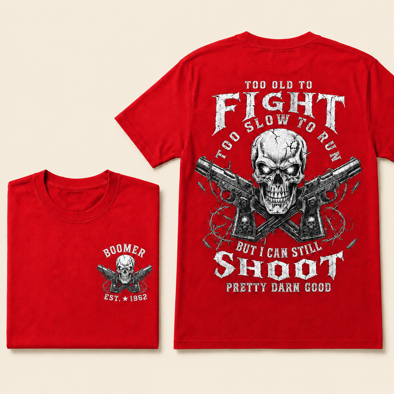 Boomer/Gen X Too Old To Fight Too Slow To Run But I Can Still Shoot Custom Year Shirt