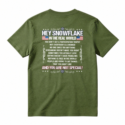 Hey Snowflake In The Real World T-shirt