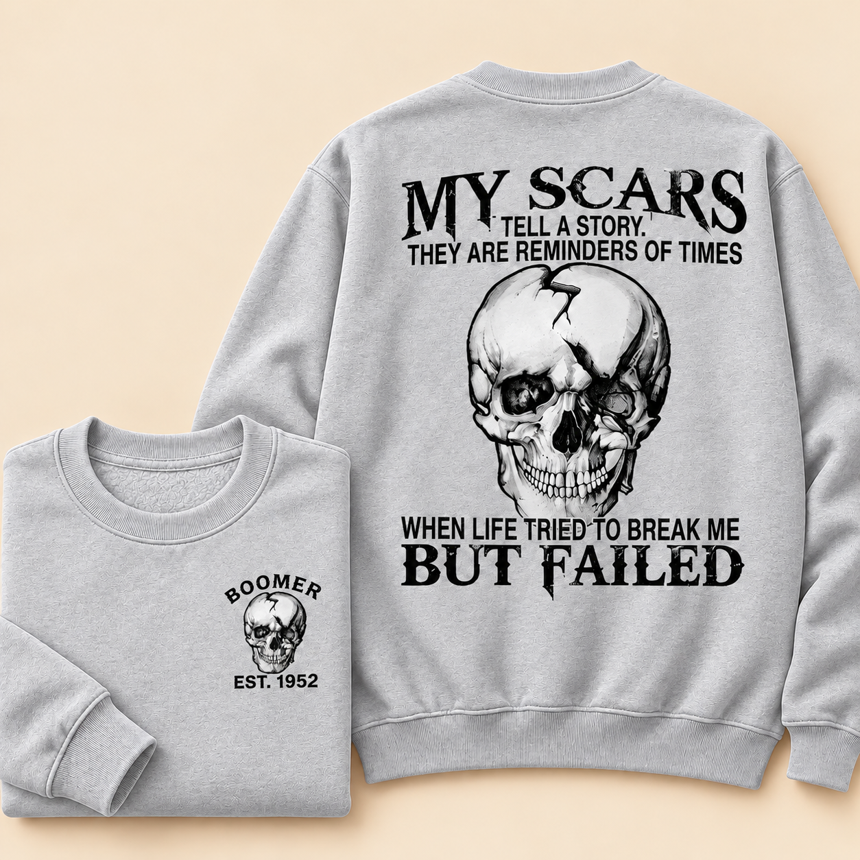 Boomer/GEN X/Y Customize Sweatshirt, Scars: When Life Failed to Break Me Sweatshirt