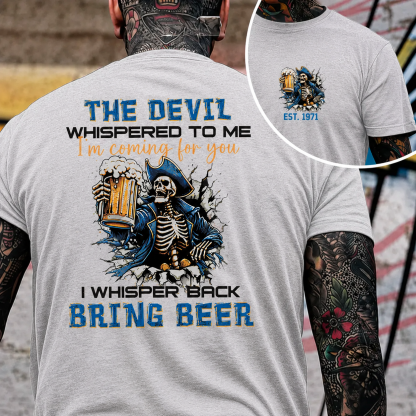The Devil Whispered To Me I Whisper Back Bring Beer Gen X//Boomer Custom Birth Year T-shirt
