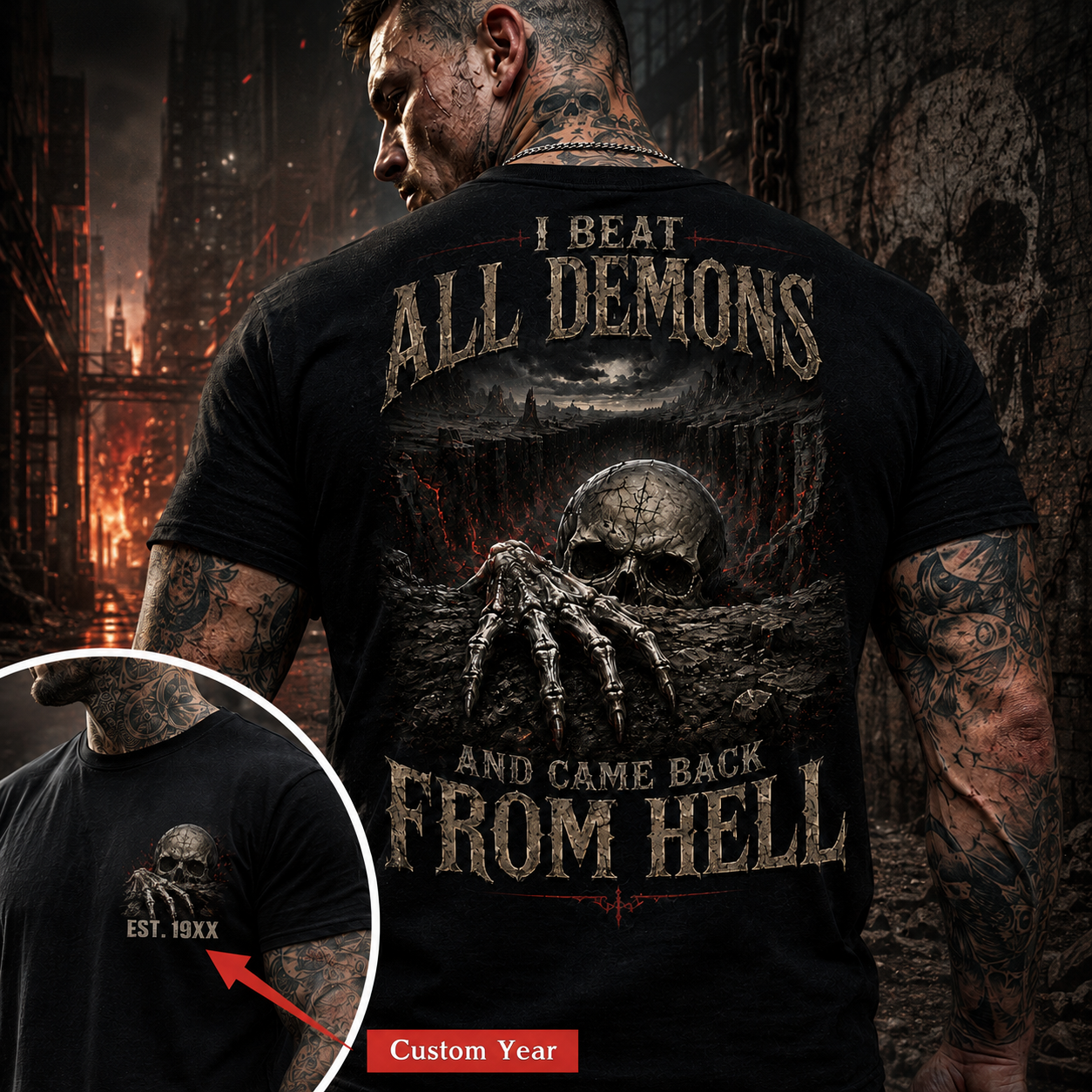 "I Beat All Demons, And Come from Hell" Custom Year Skull T-shirt