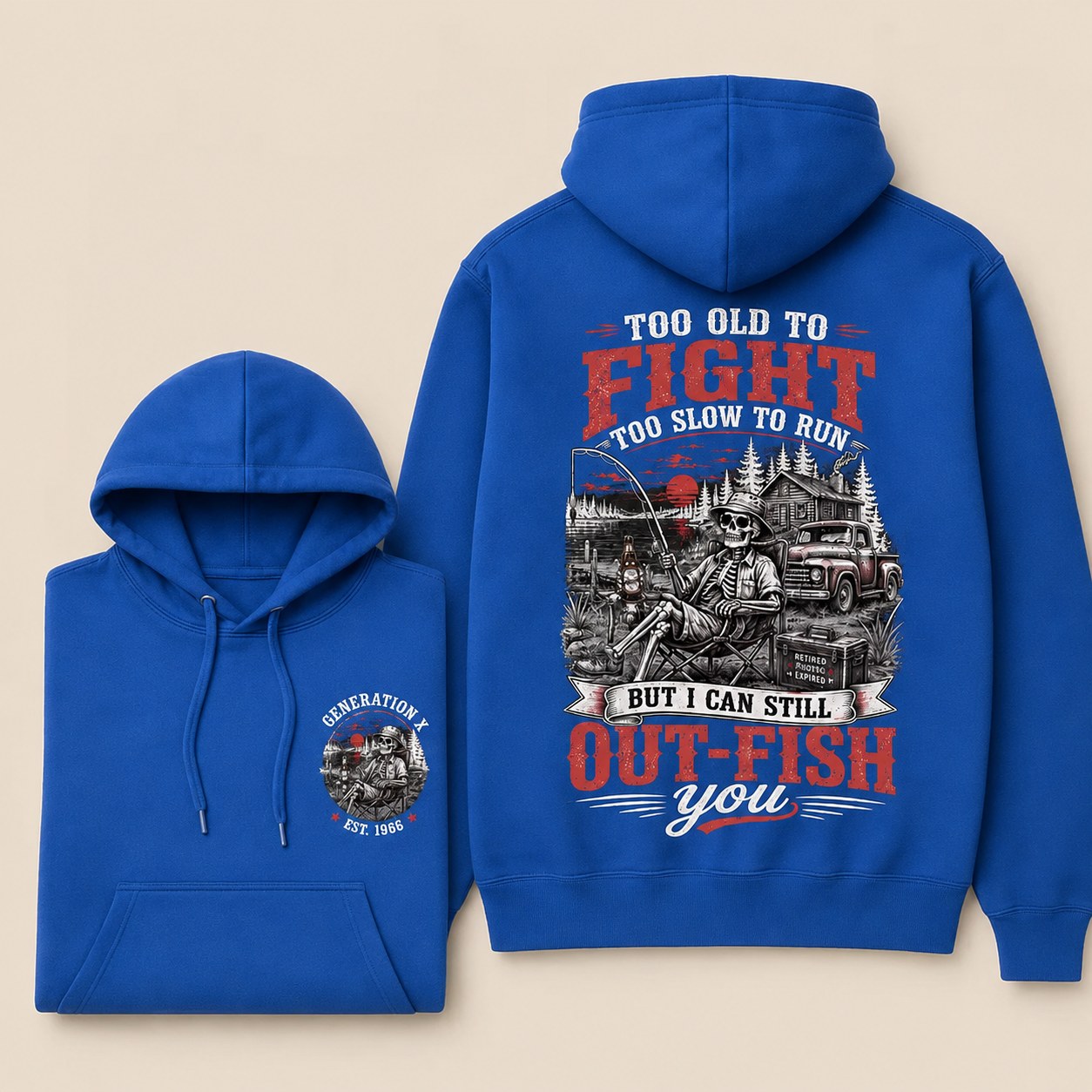 Custom Est.Year Too Old To Fight Too Slow To Run But I Can Still Out-Fish You Hoodie