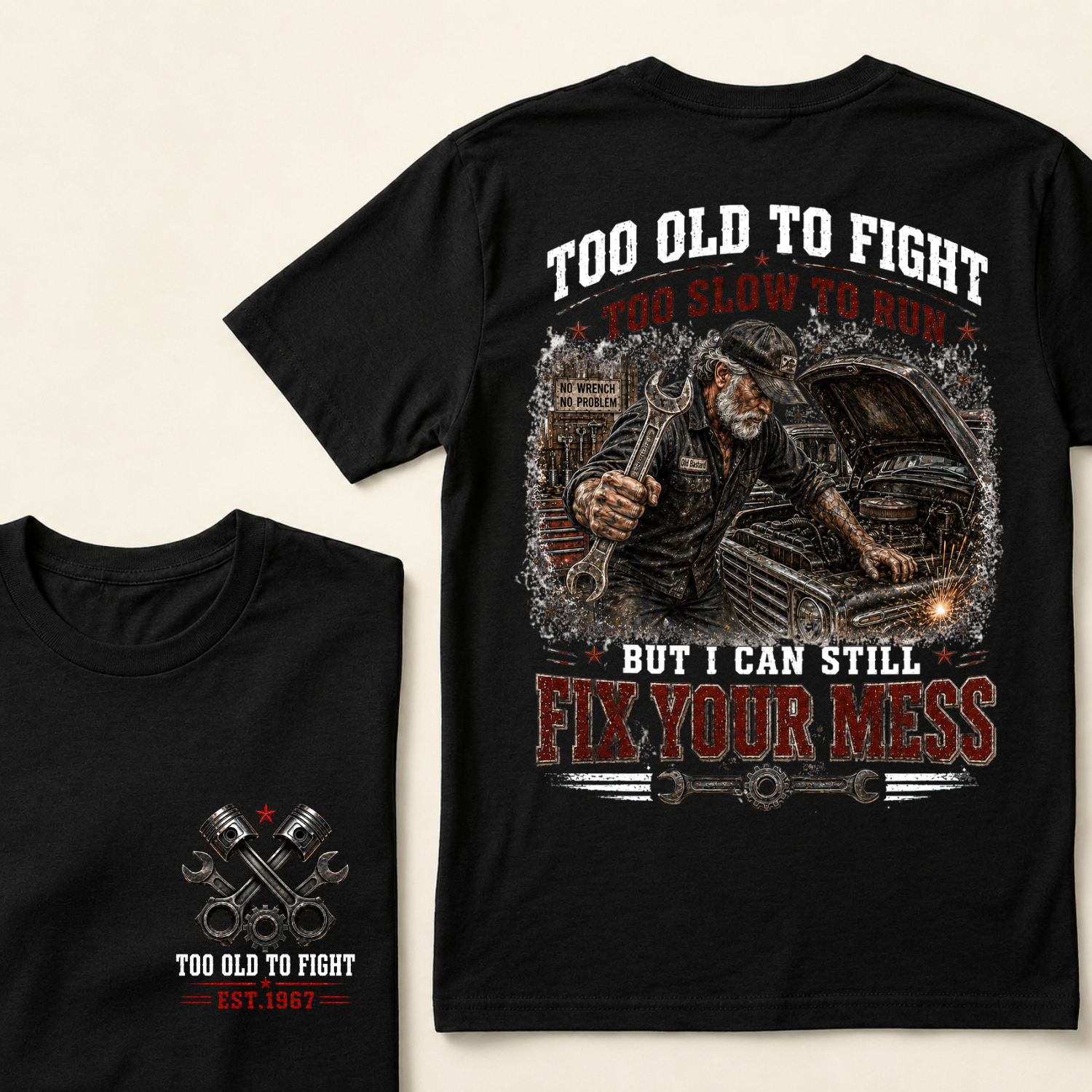 Custom Est.Year Too Old To Fight Too Slow To Run But I Can Still Fix Your Mess Mechanic T-Shirt