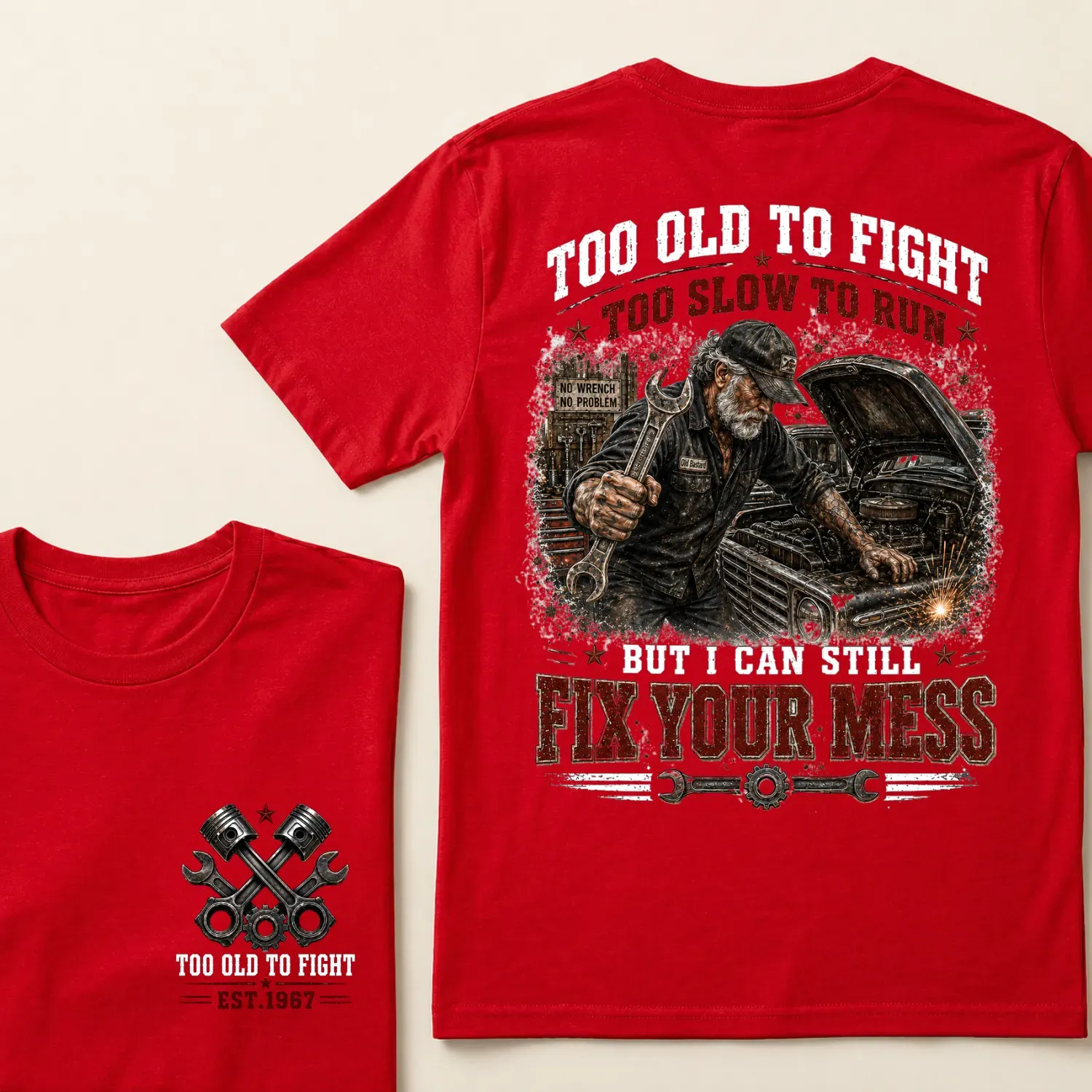 Custom Est.Year Too Old To Fight Too Slow To Run But I Can Still Fix Your Mess Mechanic T-Shirt