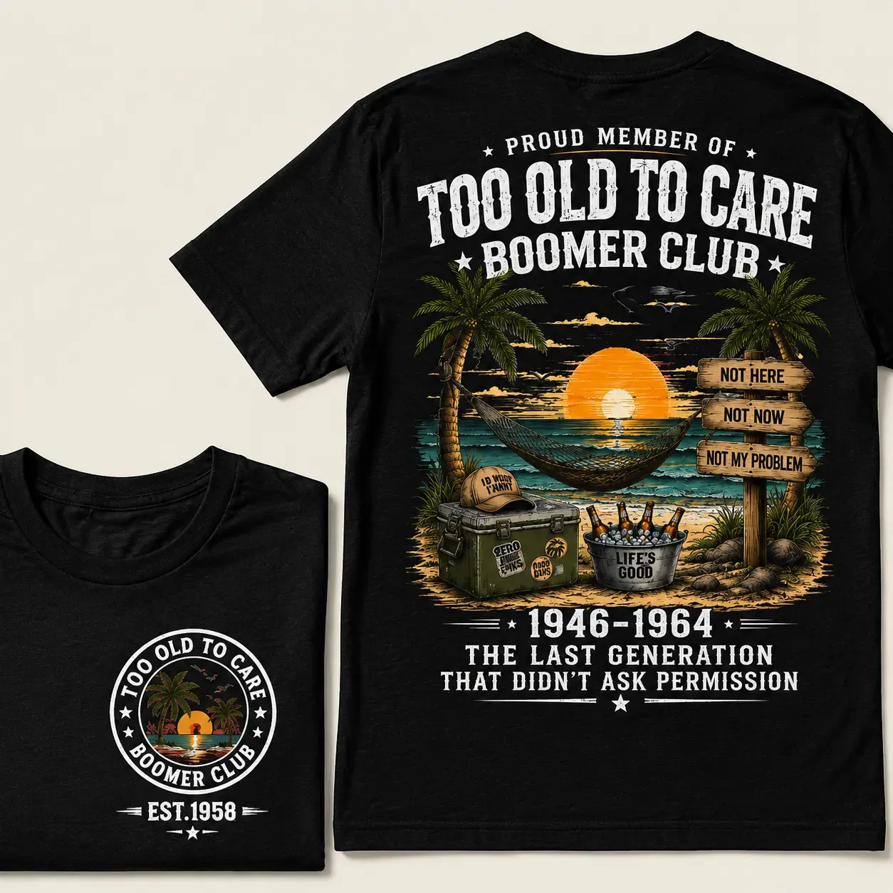 Custom EST.Year Proud Member Of Too Old To Care Boomer Club 1946-1964 The Last Generation That Didn't Ask Permission T-Shirt