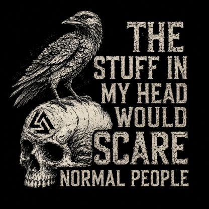 The Stuff In My Head Would Scare Normal PeopleTM Gen X Custom Year T-Shirt