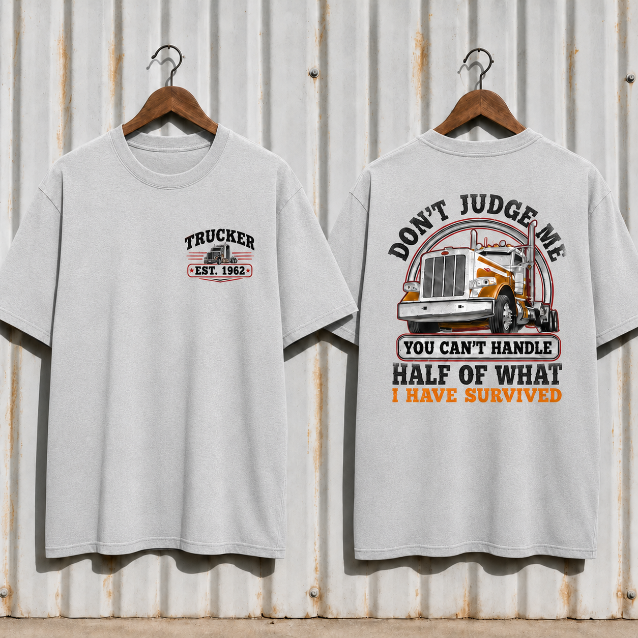 DON'T JUDGE METM Custom Year Trucker Shirt | You Can't Handle Half Of What I Have Survived