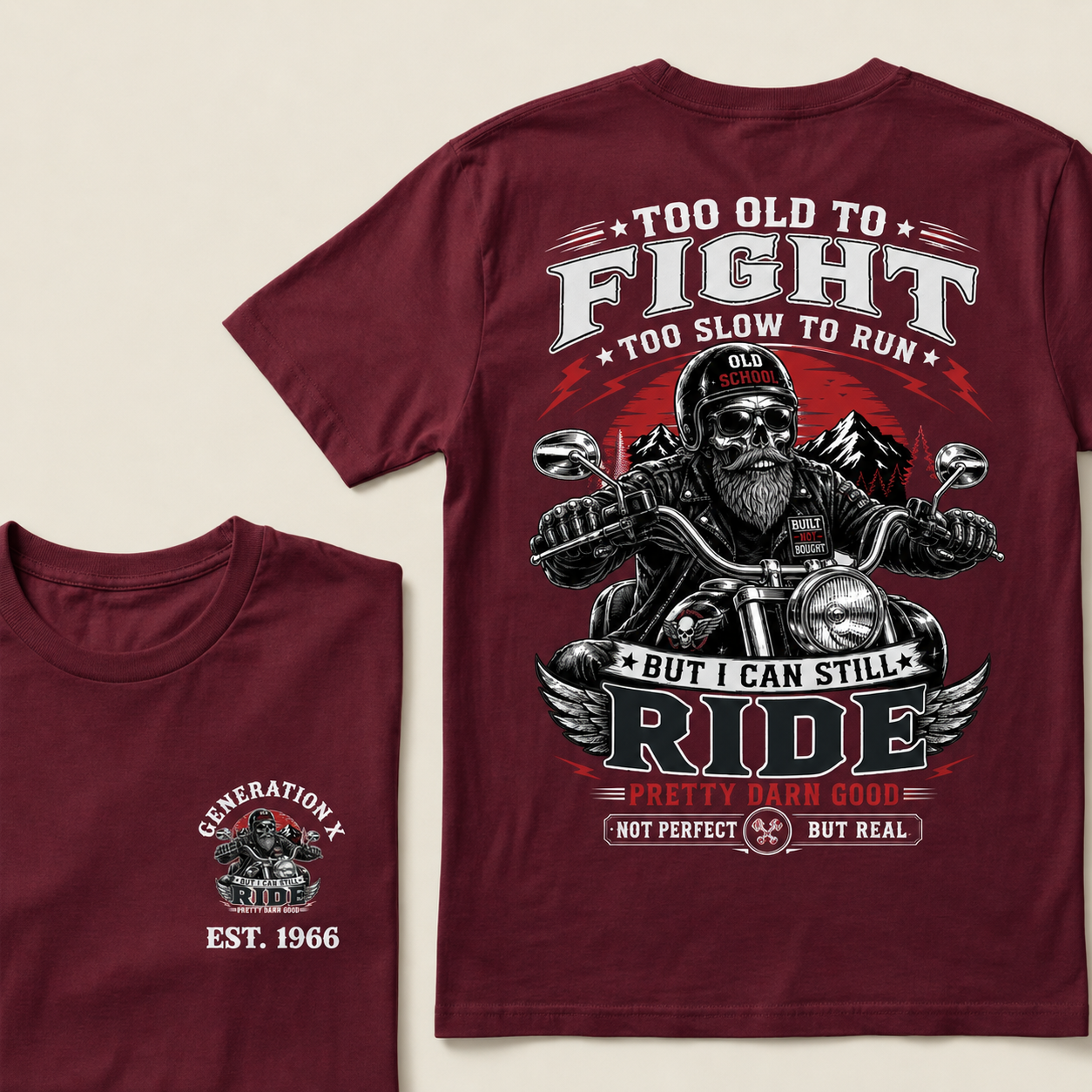 Custom EST.Year Too Old To Fight Too Slow To Run Old School Built Not Bought But I Can Still Ride Pretty Darn Good Not Perfect But Real T-Shirt