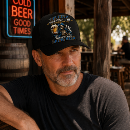 The Devil Whispered Bring Beer Black Baseball Cap