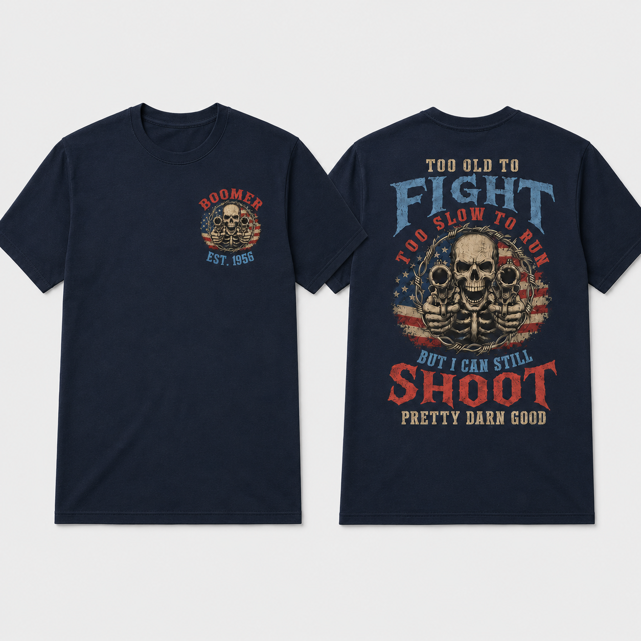 Custom Est Year Boomer/Gen X Too Old To Fight Too Slow To Run But I Can Still Shoot Vintage Skull Graphic Tee