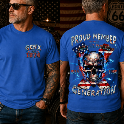 Gen X Proud Member Of The F*ck Your Feelings Generation Custom Year T-Shirt