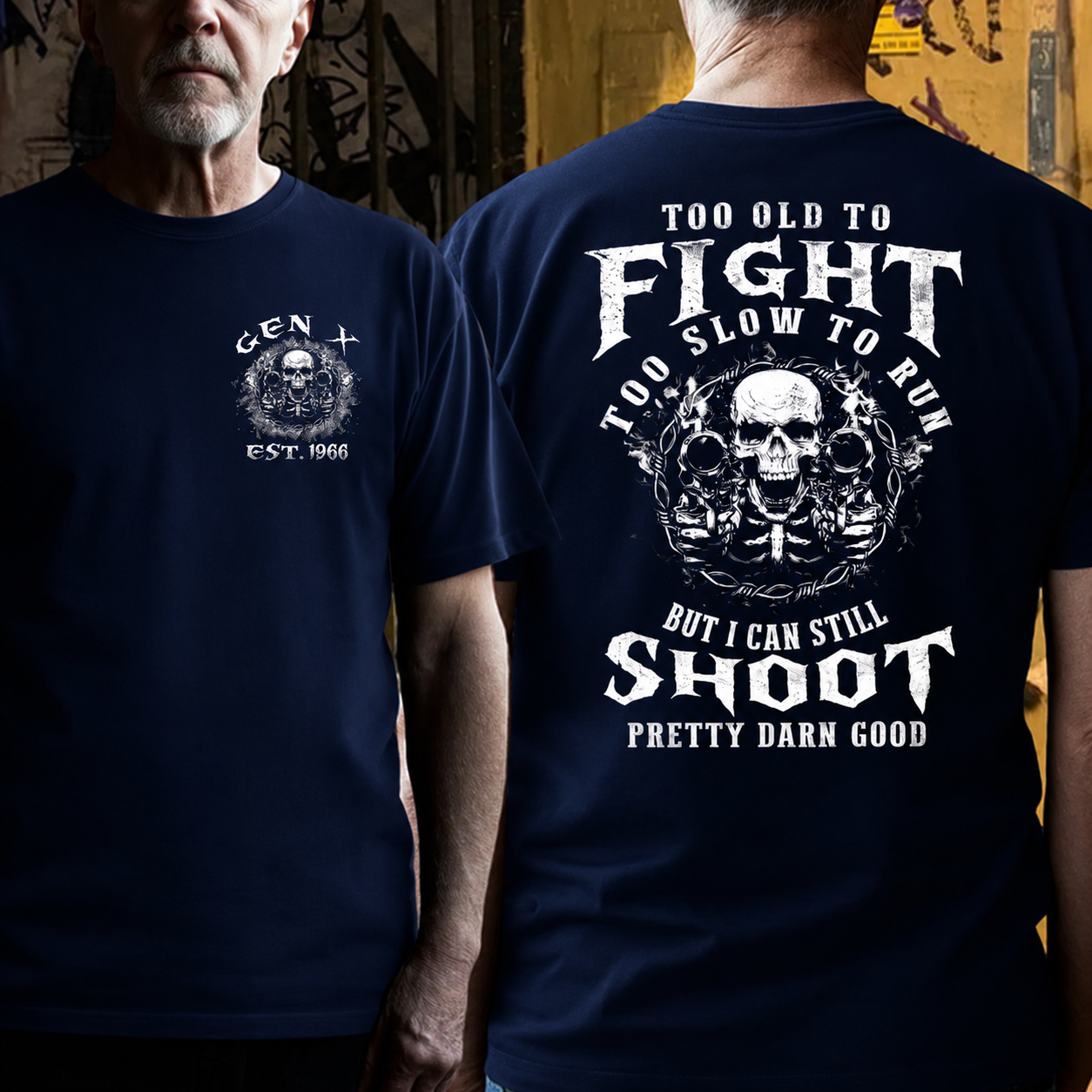 Too Old To Fight  Too Slow To Run  But I Can Still Shoot  Pretty Darn Good T-Shirt