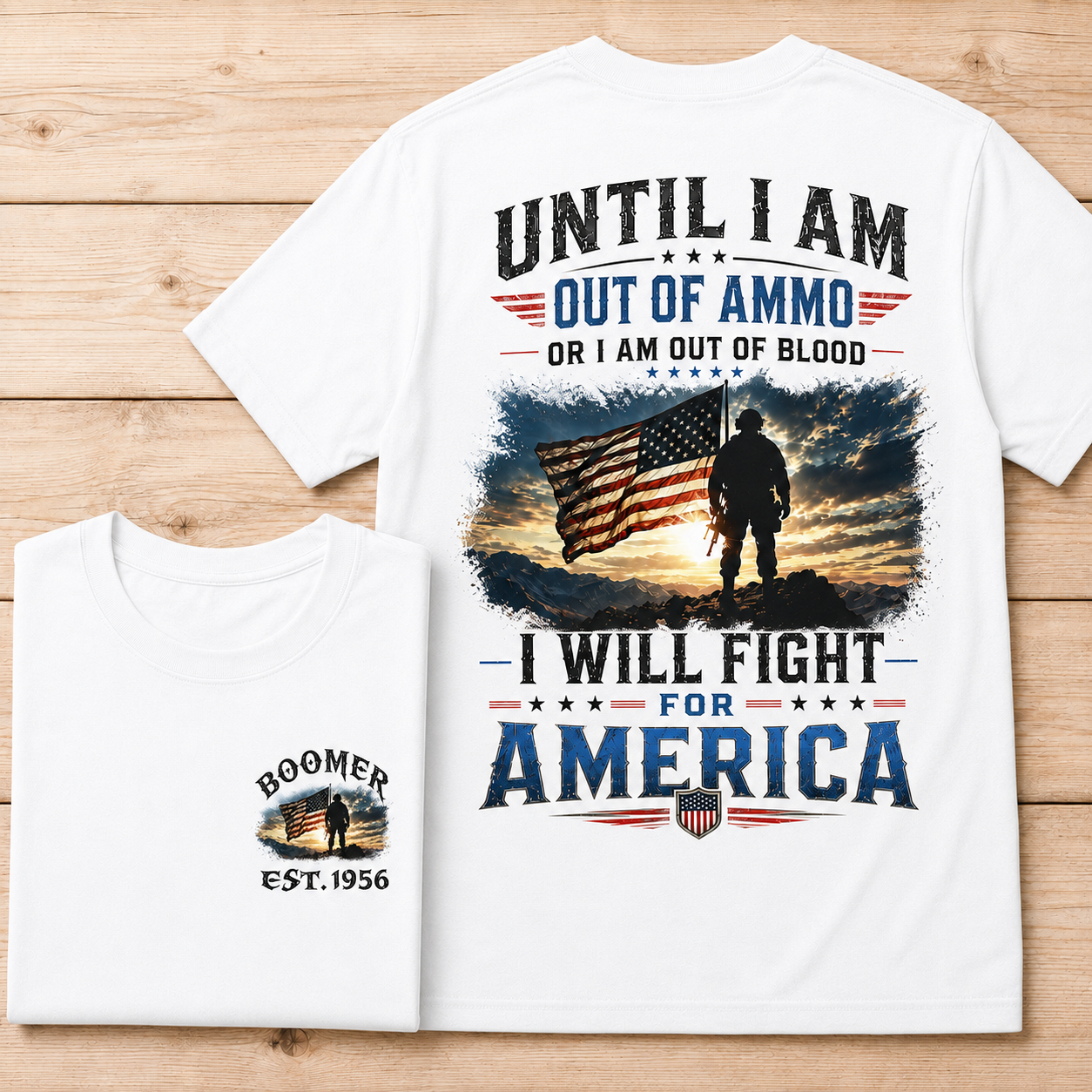 Until I Am Out Of Ammo Or I Am Out Of Blood I Will Fight For America Custom Year Sweatshirt/T-shirt