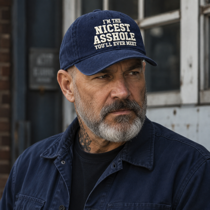 I'm The Nicest Asshole You'll Ever Meet Embroidery Cap