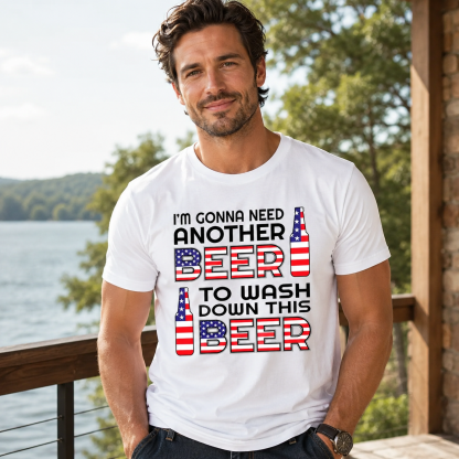 I'M Gonna Need Another Beer To Wash Down This Beer  Classic T-shirt