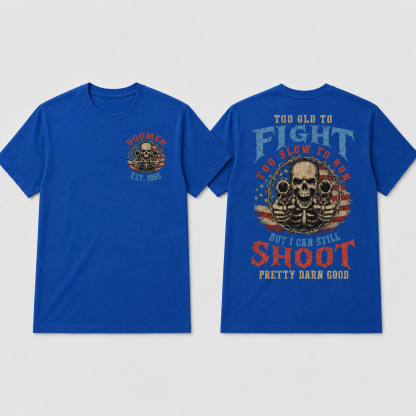Custom Est Year Boomer/Gen X Too Old To Fight Too Slow To Run But I Can Still Shoot Vintage Skull Graphic Tee