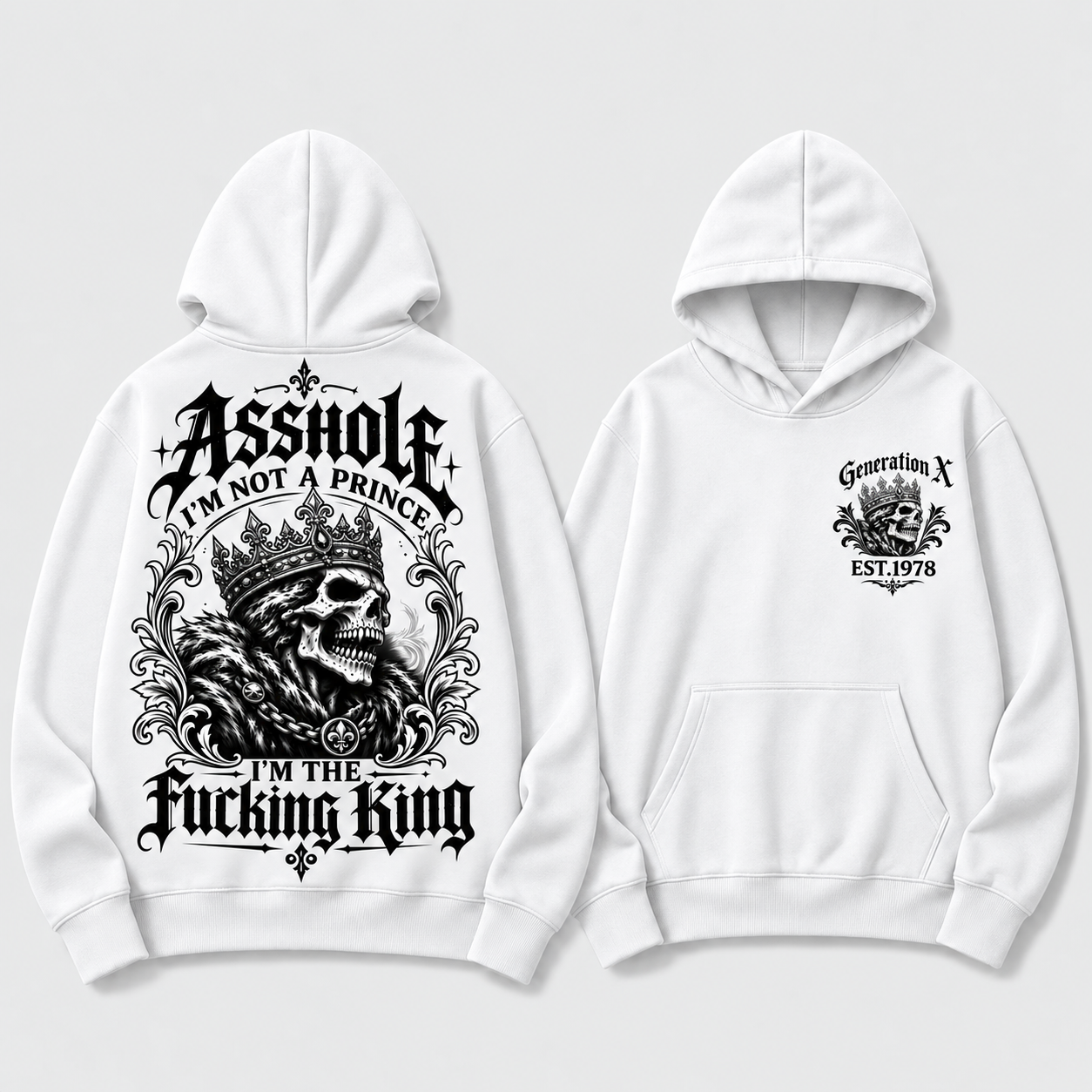Asshole I'm Not A Prince I'm The Fucking King Custom Year T-shirt