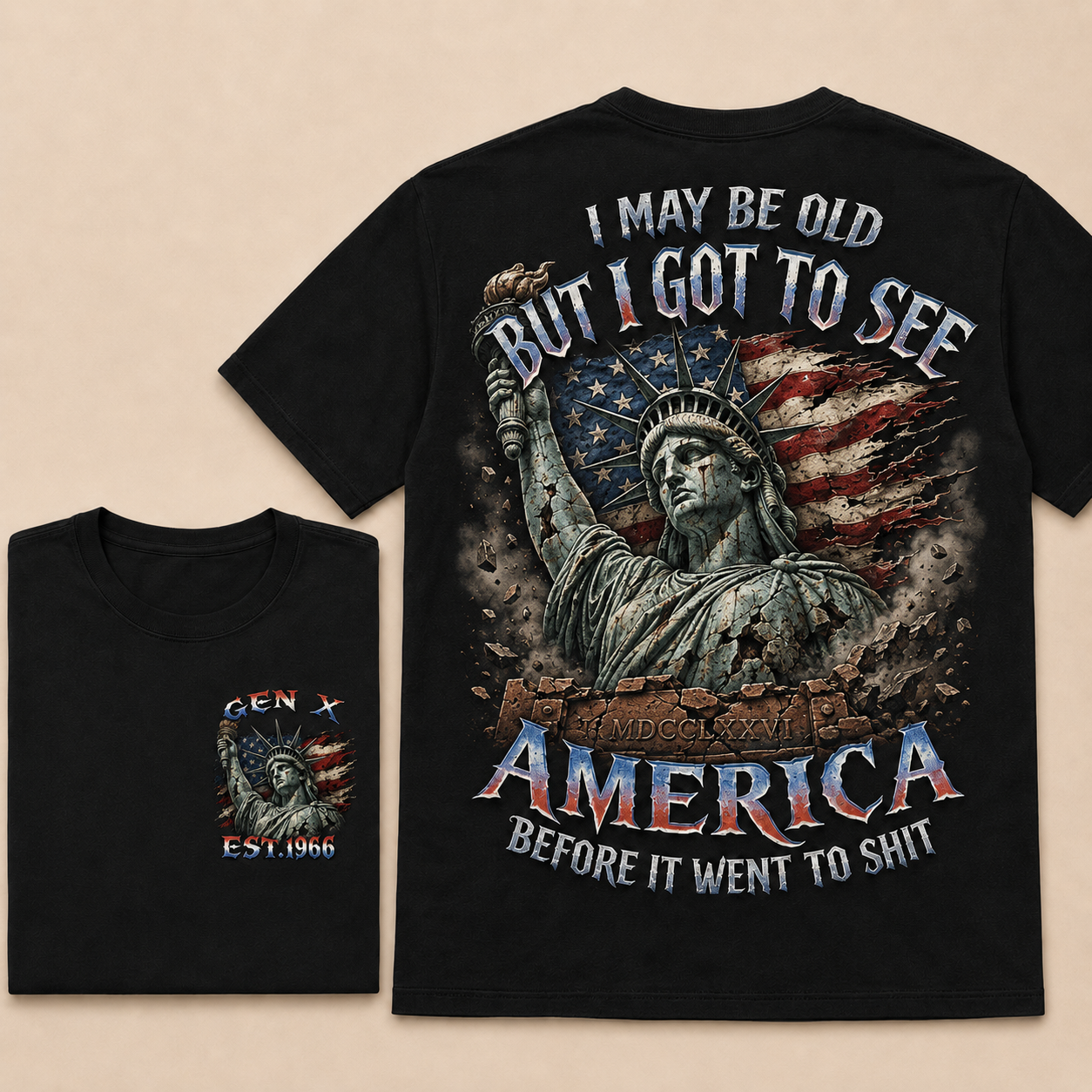 Custom Est.Year Gen X I May Be Old But I Got To See America Before It Went To Shit T‐Shirt