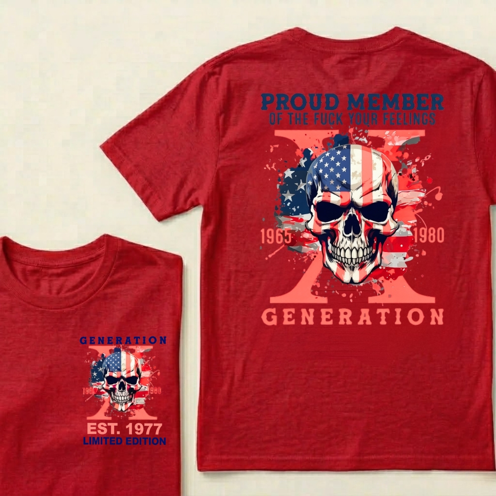 PROUD MEMBER OF THE FUCK YOUR FEELINGS 1965 1980 GENERATION EST Graphic T-Shirt
