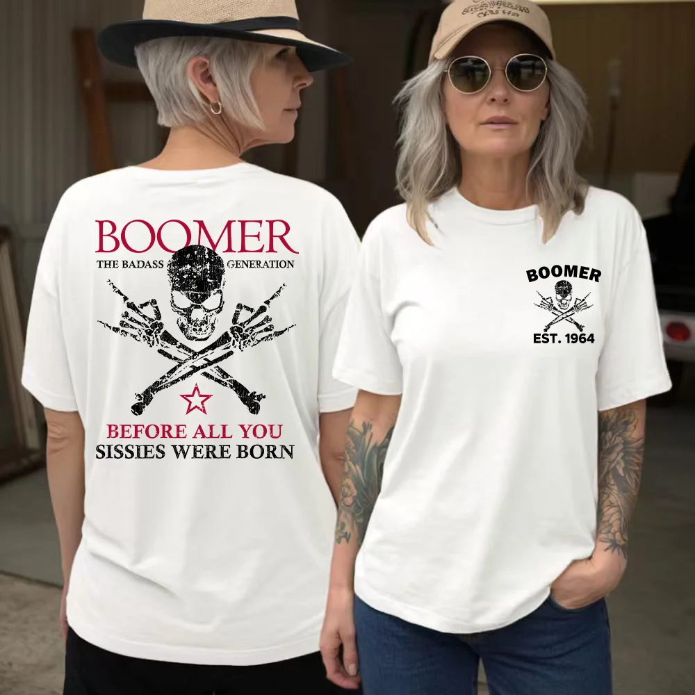 BOOMER Before All You Sissies Were Born T-shirt, Boomer The Badass Generation T-shirt