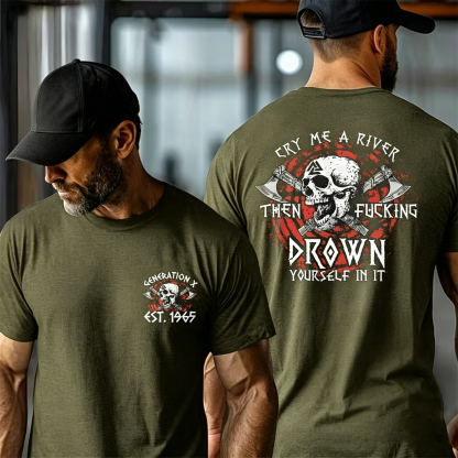 Cry Me A River Then F*** Drown Yourself In It T-shirt, Generation X 2 Side Custom Year Of Birth Sweatshirt