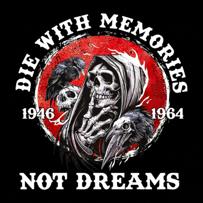 BOOMER T-shirt, DIE With Memories, Not Dreams T-shirt, Unisex, Custom Year Of Birth Sweatshirt