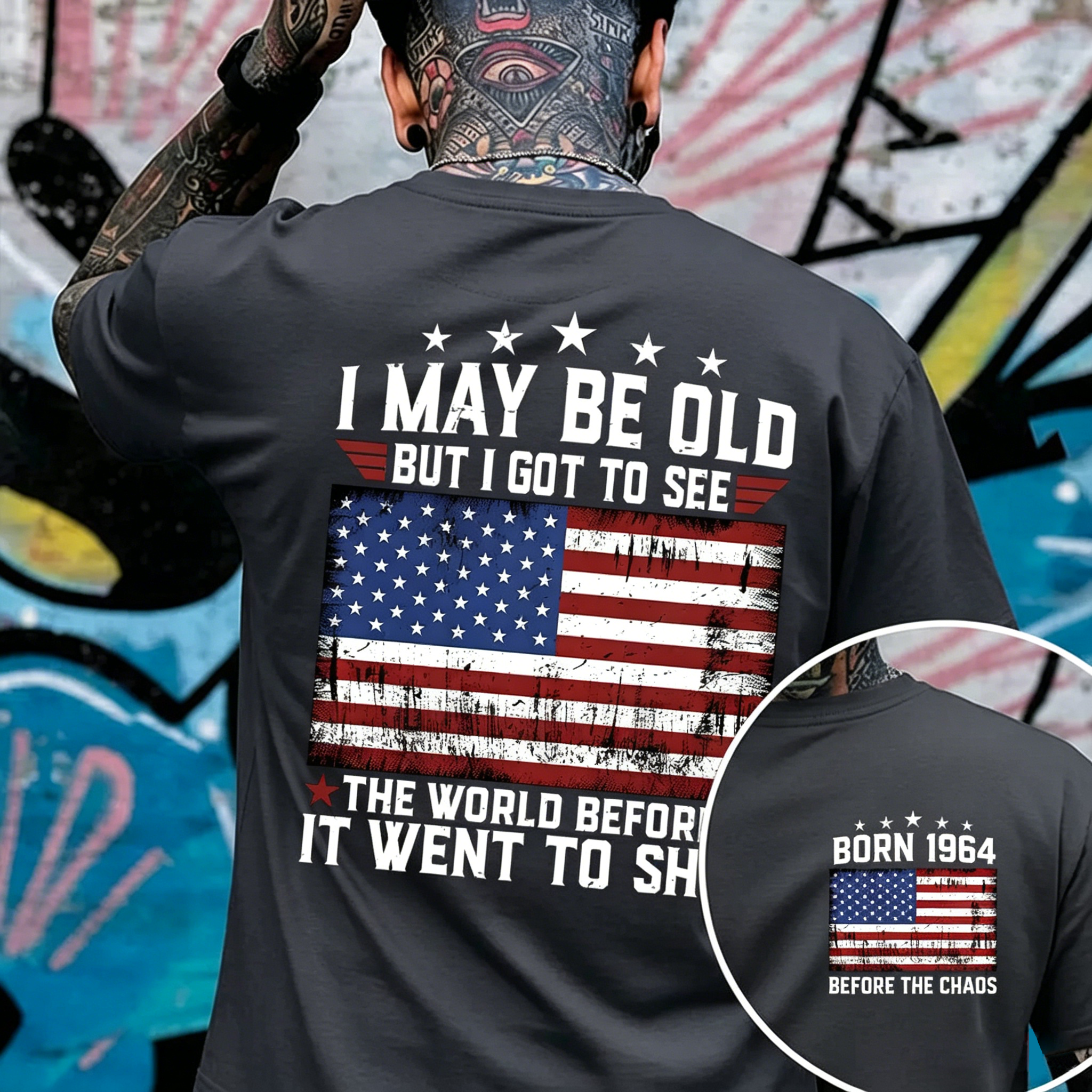 I May Be Old But I Got To See The World Before It Went To Shit T-shirt