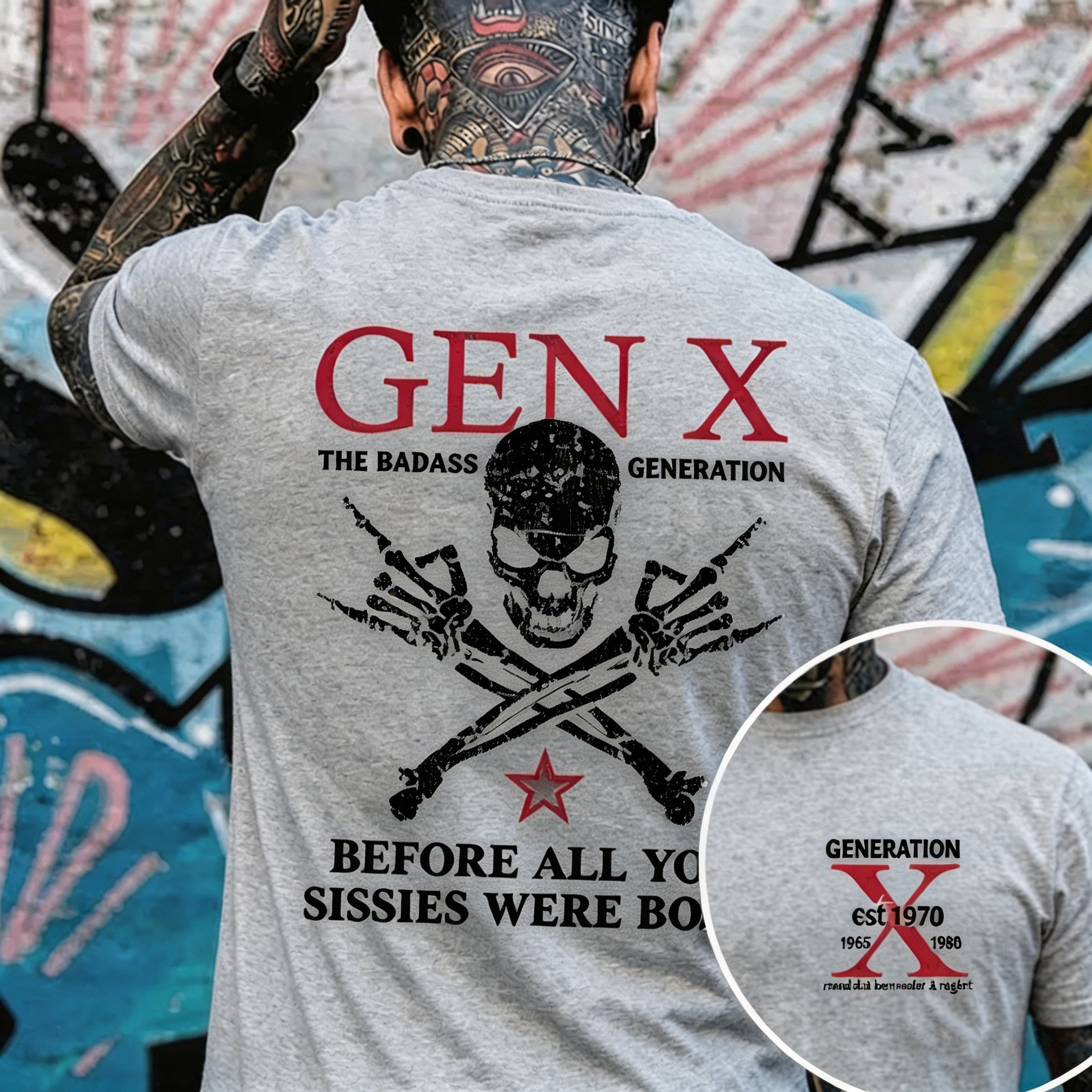 Generation X Badass Generation T-shirt, Before All You Sissies Were Born, Unisex, Custom Year Of Birth T-shirt